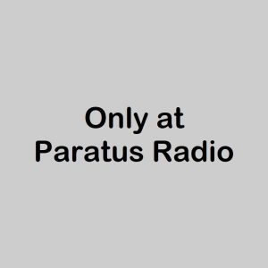 Only at Paratus Radio